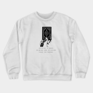 Nothing is more calming and relaxing than the quran. Crewneck Sweatshirt